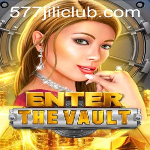 EntertheVault: Exploring the Intrigue of 577JiLi.COM
